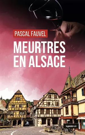 Pascal Fauvel - Meurtres en Alsace